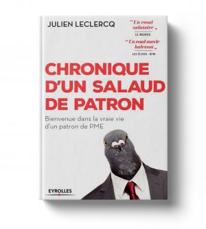 Chronique d’un Salaud de Patron – Tome I